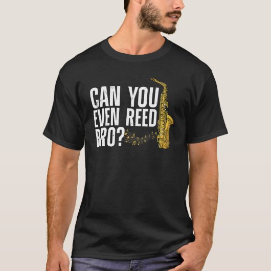 サックスプレーヤー リード 兄貴のリード使える? Tシャツ (正面)
