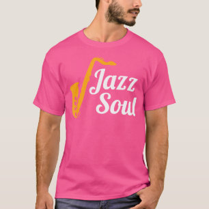 サックス奏者「ジャズソウル」ジャズ音楽愛好家への贈り物 Tシャツ