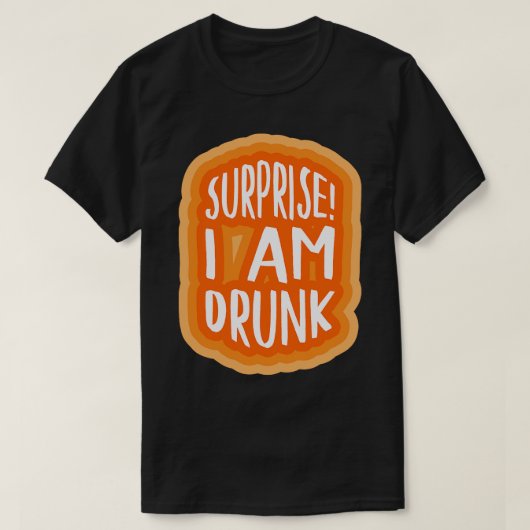 サプライズ私は飲2 Tシャツ (デザイン正面)