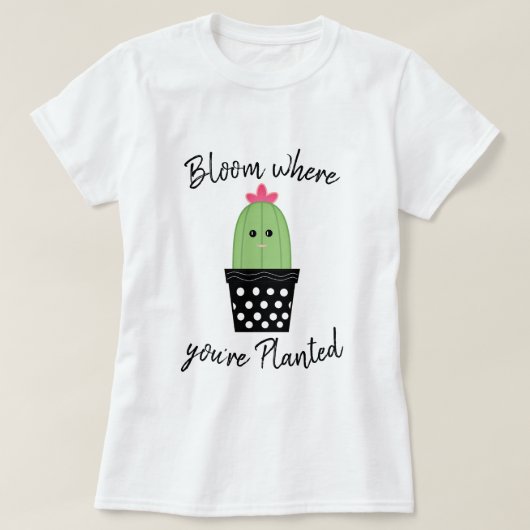 サボテンの開花あなたは植えられたワイシャツ Tシャツ (デザイン正面)