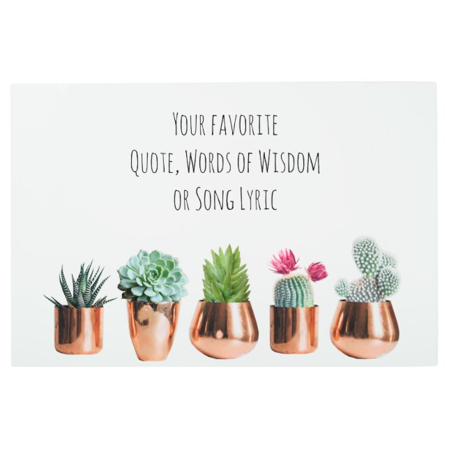 サボテンはあなたのお気に入りの引用文、歌を吸う メタルプリント (正面)