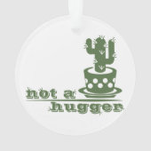 サボテンNot a huggerサボテンおもしろいことわざ オーナメント (裏面)