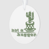 サボテンNot a huggerサボテンおもしろいことわざ オーナメント (正面)