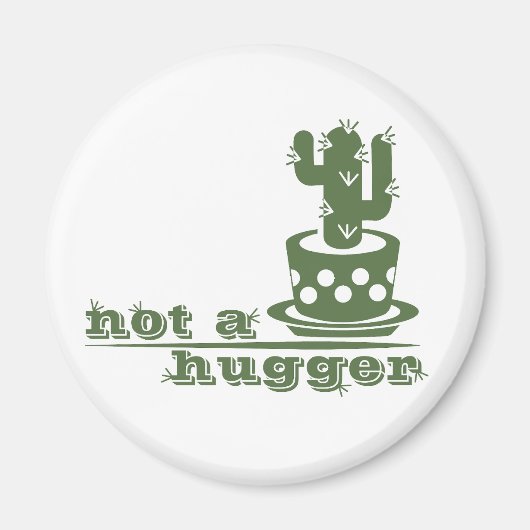 サボテンNot a huggerサボテンおもしろいことわざ マグネット (正面)