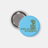 サボテンNot a huggerサボテンおもしろいことわざ マグネット (正面/裏面)