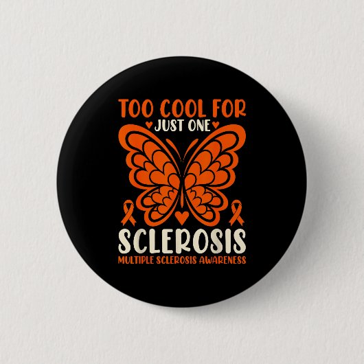サポートのための多発性硬化症啓発Tシャツ Too Cool For Just One 缶バッジ (正面)