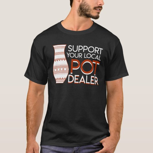 サポートローカルポットのディーラー陶器の恋人 Tシャツ (正面)