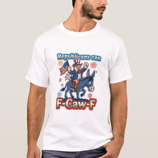 サムおじさんのニワトリ共和党員はF-Caw-Fできる Tシャツ (正面)
