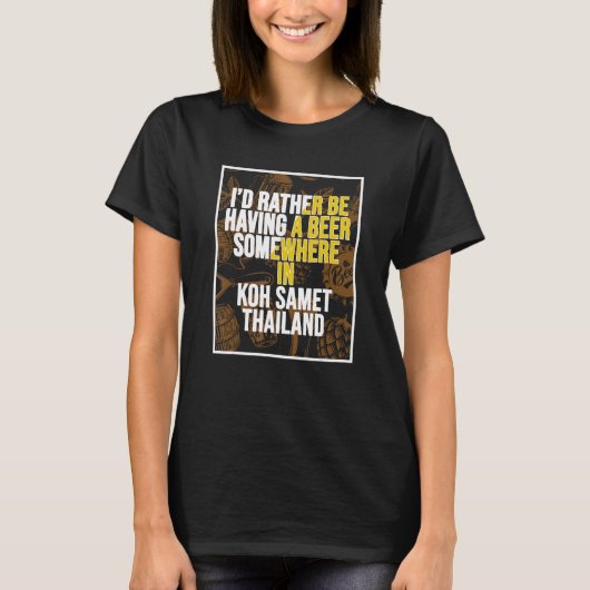 サメット島のどこかでビールを飲みたい Tシャツ (正面)
