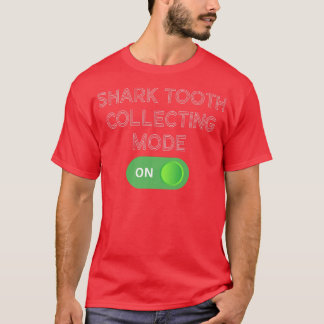 サメ歯収集モードON Tシャツ