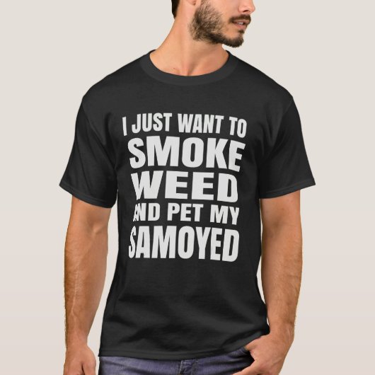 サモエドのストーンを撫でながら大麻を吸いたい Tシャツ (正面)