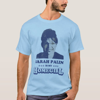 サラ・ペイリン氏は私のHOMEGIRLです Tシャツ