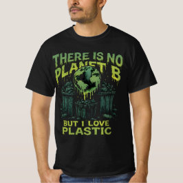 サルカスティックなエコ意識のための「もう地球Bはない」Tシャツ Tシャツ