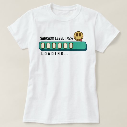 サルカズム度 75 % ローディング中… Tシャツ (デザイン正面)