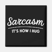 サルカズム これが私の抱擁 Funny Sarcastic Humor Joke  マグネット (正面)