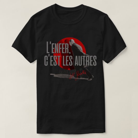 サルトル地獄は他の人であるlx27enfer cx27est les tシャツ (デザイン正面)