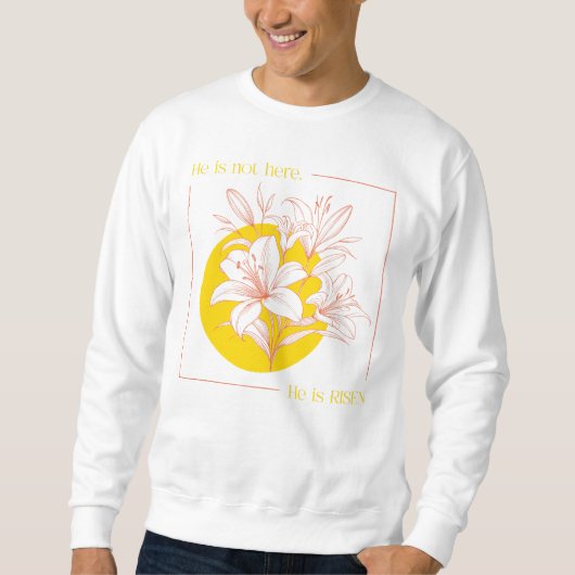 サンゴ色と黄色のユリの花 - 主は復活した！ スウェットシャツ (正面)