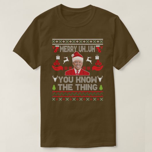 サンタおもしろいジョーバイデン氏Uh Uh Christmasメリー Ugly Tシャツ (デザイン正面)