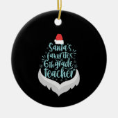 サンタお気に入りのの6年生先生おもしろいクリスマス セラミックオーナメント (正面)