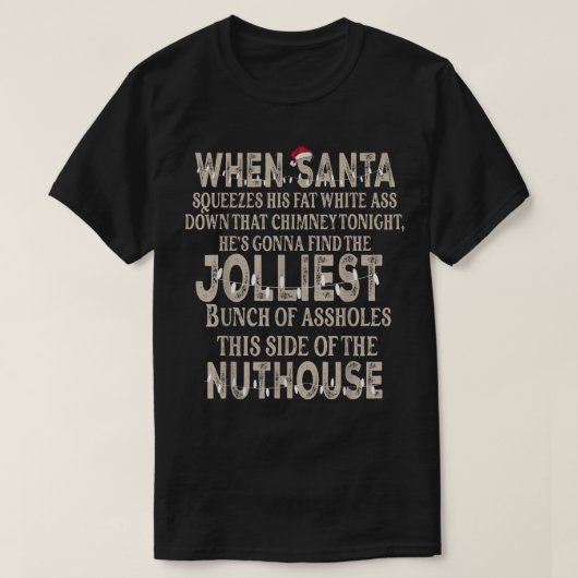 サンタがクリスマスにおもしろいことわざ休暇 Tシャツ (デザイン正面)