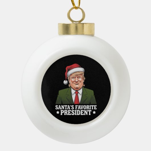 サンタが最も気に入る大統領 ユーモアのトランプ クリスマス セラミックボールオーナメント (正面)