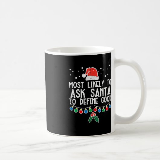 サンタが良い頼おもしろいクリスマスを定義する可能性が最も高い コーヒーマグカップ (右)