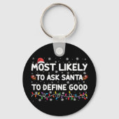 サンタが良い頼クリスマスを定義する可能性が最も高い キーホルダー (正面)