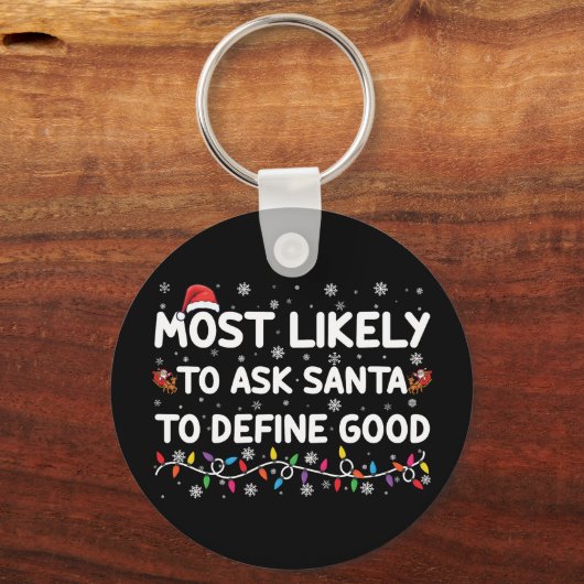 サンタが良い頼クリスマスを定義する可能性が最も高い キーホルダー (正面)