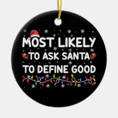 サンタが良い頼クリスマスを定義する可能性が最も高い セラミックオーナメント (正面)