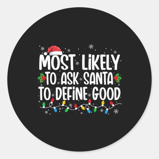 サンタが良い頼クリスマスを定義する可能性が最も高い ラウンドシール (正面)