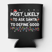 サンタが良い頼クリスマスを定義する可能性が最も高い 缶クーラー (正面)