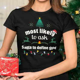 サンタが良い頼クリスマスを定義する可能性が最も高い Tシャツ