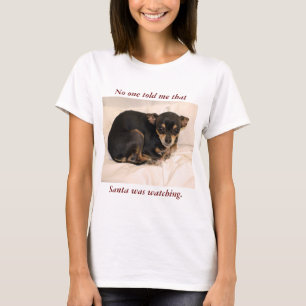 サンタが見ていたことを誰も私に告げませんでした Tシャツ