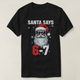 サンタが６と７と言うよ、面白い６７クリスマス Tシャツ
