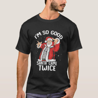 サンタが2回来たなんて信じられない ダーティサンタのヤツ Tシャツ