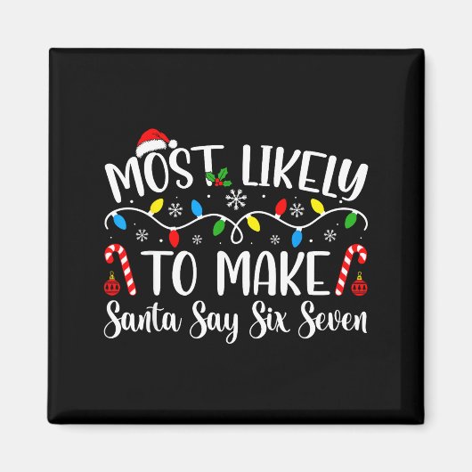 サンタが6 7と言いそうな人 Funny Xmas マグネット (正面)
