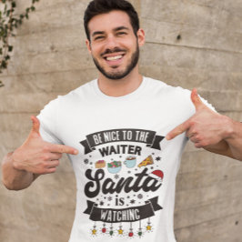 サンタがTを見ているウェイターに優しくユーモアのあるなる Tシャツ