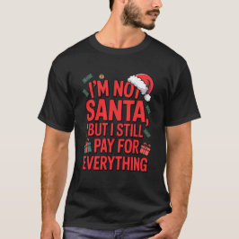 サンタさんじゃないけど何でも払いますTシャツ Tシャツ