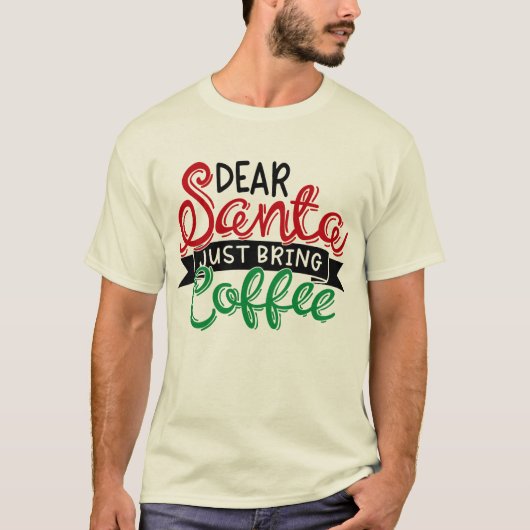 サンタさんへ、コーヒーをお願いします Tシャツ (正面)