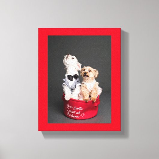 サンタさんへ、私はすべての犬の骨が欲しいです キャンバスプリント (正面)