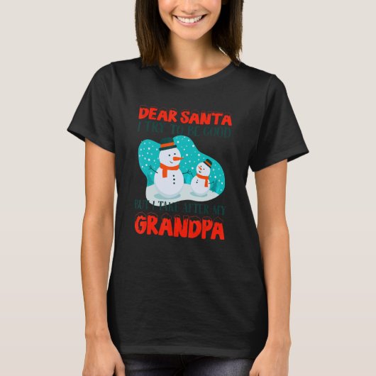 サンタさんへ 私は善い子になろうとしますがお父さん似なのです Tシャツ (正面)