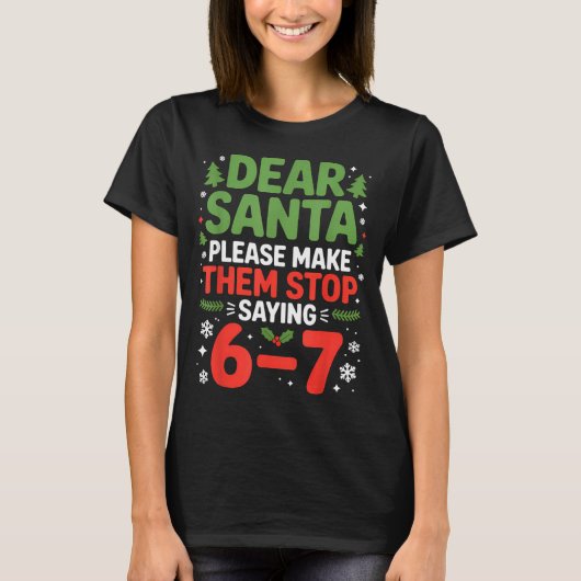 サンタさんへ 6歳 7歳 面白い 6 7 クリスマスのミーム 6歳 7歳 Tシャツ (正面)