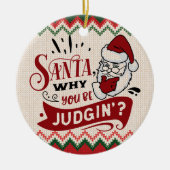 サンタさん判断する理由 – クリスマスおもしろい祭 セラミックオーナメント (正面)