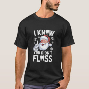 サンタさん、フロスを使わなかったのは知ってるわ 歯医者 歯科 クリスマス Tシャツ