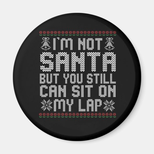 サンタじゃないけど、まだ膝の上に座れるよ マグネット (正面)