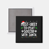 サンタとサッカーをする可能性が最も高い家族のクリスマス マグネット (正面/裏面)