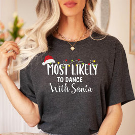 サンタと踊る可能性が高い/クリスマス家族 Tシャツ