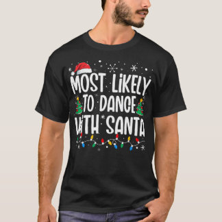 サンタと踊る可能性大 おもしろファミリー クリスマスTシャツ Tシャツ