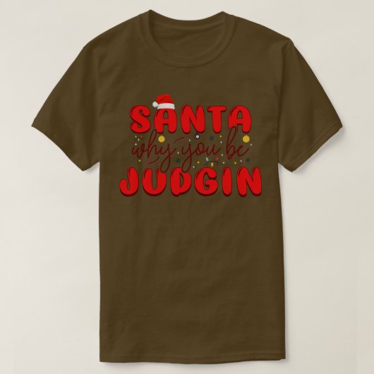 サンタなぜ君が判断するのか Tシャツ (デザイン正面)
