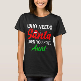 サンタなんていらない！クリスマスのおばさんだもの Tシャツ